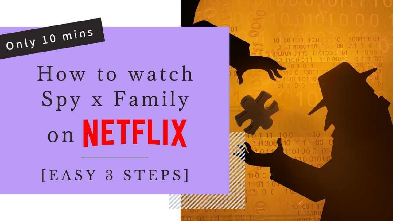 how to watch spy x family on netflix